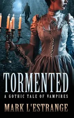 Tormentato: Una storia gotica di vampiri - Tormented: A Gothic Tale of Vampires