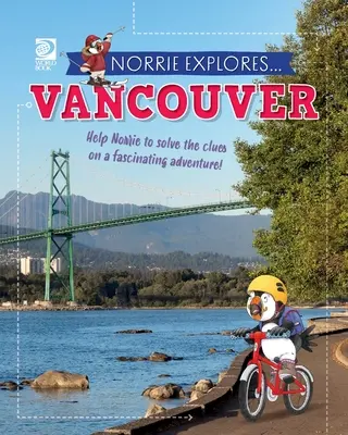 Norrie esplora... Vancouver - Norrie Explores... Vancouver