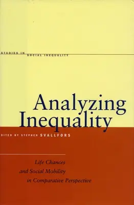 Analizzare la disuguaglianza: Possibilità di vita e mobilità sociale in prospettiva comparata - Analyzing Inequality: Life Chances and Social Mobility in Comparative Perspective