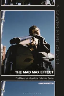 L'effetto Mad Max: I guerrieri della strada nel cinema di sfruttamento internazionale - The Mad Max Effect: Road Warriors in International Exploitation Cinema