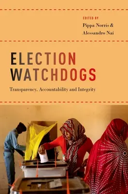I cani da guardia delle elezioni: Trasparenza, responsabilità e integrità - Election Watchdogs: Transparency, Accountability and Integrity