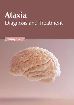 Atassia: Diagnosi e trattamento - Ataxia: Diagnosis and Treatment