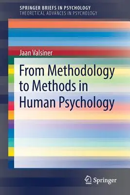 Dalla metodologia ai metodi in psicologia umana - From Methodology to Methods in Human Psychology