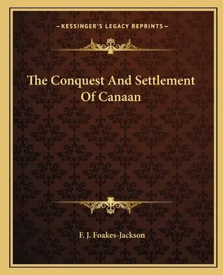 La conquista e l'insediamento di Canaan - The Conquest And Settlement Of Canaan