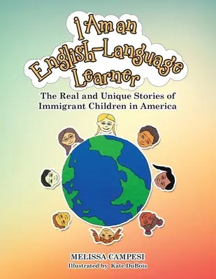 Sono un allievo di lingua inglese: Le storie reali e uniche dei bambini immigrati in America - I Am an English-Language Learner: The Real and Unique Stories of Immigrant Children in America