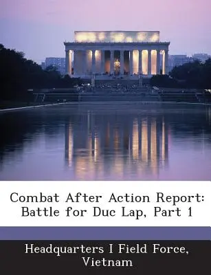 Rapporto di combattimento dopo l'azione: Battaglia per Duc Lap, parte 1 - Combat After Action Report: Battle for Duc Lap, Part 1