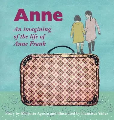 Anne: Un'immaginazione della vita di Anne Frank - Anne: An imagining of the life of Anne Frank