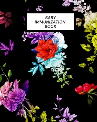 Libro delle vaccinazioni del bambino: Libro della storia medica del bambino, registro della salute del bambino e registro delle informazioni, registro delle attività di trattamento. - Baby Immunization Book: Child's Medical History To do Book, Baby 's Health keepsake Register & Information Record Log, Treatment Activities Tr