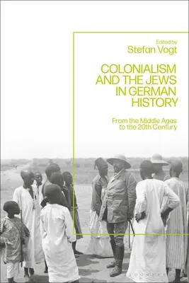 Il colonialismo e gli ebrei nella storia tedesca: Dal Medioevo al Novecento - Colonialism and the Jews in German History: From the Middle Ages to the Twentieth Century