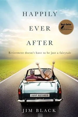 Felici e contenti: Il pensionamento non deve essere solo una favola - Happily Ever After: Retirment Doesn't Have to Be Just a Fairytale