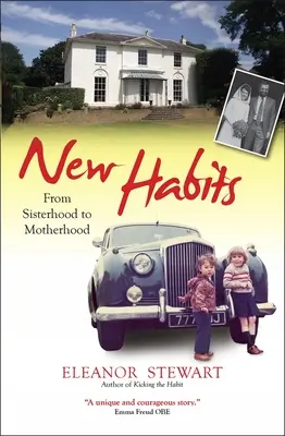 Nuove abitudini: Dalla sorellanza alla maternità - New Habits: From Sisterhood to Motherhood