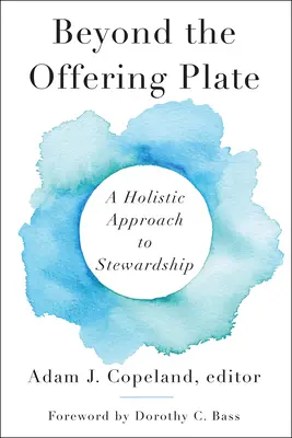 Oltre il piatto delle offerte: Un approccio olistico alla gestione della cosa pubblica - Beyond the Offering Plate: A Holistic Approach to Stewardship