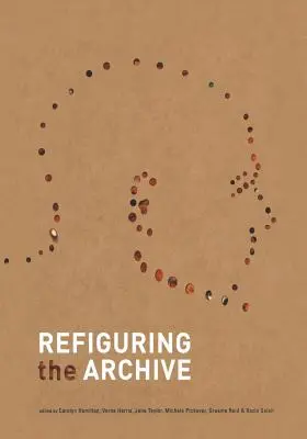 Rifigurare l'archivio - Refiguring the Archive