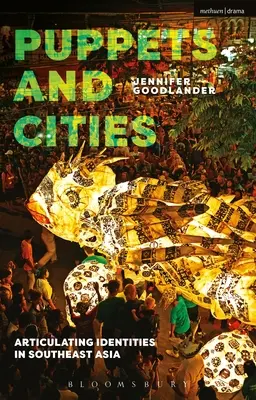 Marionette e città: Articolazione delle identità nel sud-est asiatico - Puppets and Cities: Articulating Identities in Southeast Asia