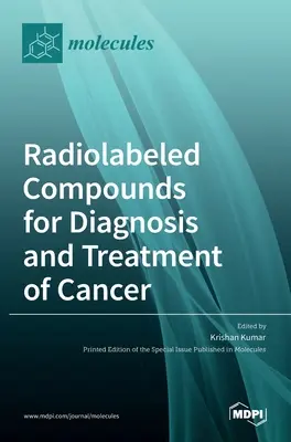 Composti radiomarcati per la diagnosi e il trattamento del cancro - Radiolabeled Compounds for Diagnosis and Treatment of Cancer