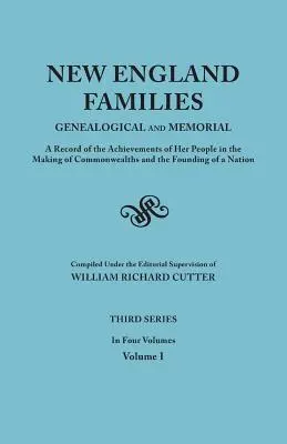 Famiglie del New England: Genealogical and Memorial. a Record of the Achievements of Her People in the Making of Commonwealths and the Founding - New England Families: Genealogical and Memorial. a Record of the Achievements of Her People in the Making of Commonwealths and the Founding