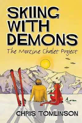 Sciare con i demoni: Il progetto dello chalet di Morzine - Skiing with Demons: The Morzine Chalet Project