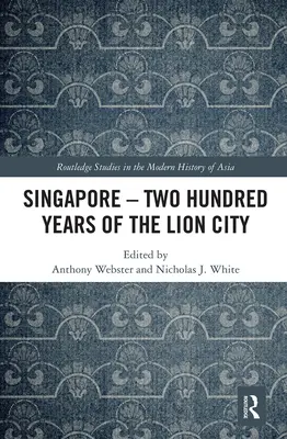 Singapore - Duecento anni di città del leone - Singapore - Two Hundred Years of the Lion City