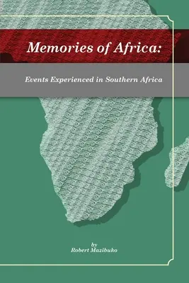 Ricordi d'Africa: Eventi vissuti in Africa meridionale - Memories of Africa: Events Experienced in Southern Africa