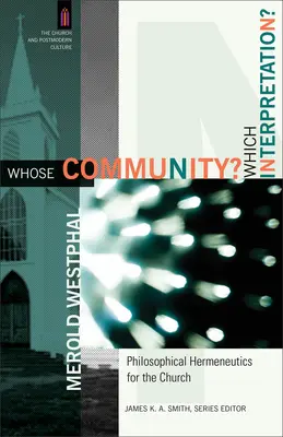 La comunità di chi? Quale interpretazione? Ermeneutica filosofica per la Chiesa - Whose Community? Which Interpretation?: Philosophical Hermeneutics for the Church