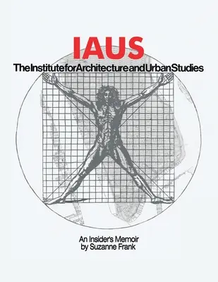 Iaus: un memoriale da insider - Iaus: an Insider's Memoir