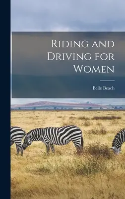 Equitazione e guida per le donne - Riding and Driving for Women