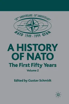 NATO (Non in vendita individuale): Volume 3: I primi cinquant'anni - NATO (Not for Individual Sale): Volume 3: The First Fifty Years