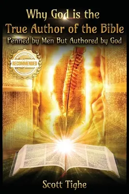 Perché Dio è il vero autore della Bibbia: Scritta da uomini ma scritta da Dio - Why God is the True Author of the Bible: Penned by Men But Authored by God