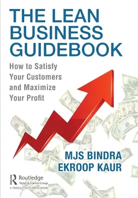 La guida al Lean Business: Come soddisfare i clienti e massimizzare i profitti - The Lean Business Guidebook: How to Satisfy Your Customers and Maximize Your Profit