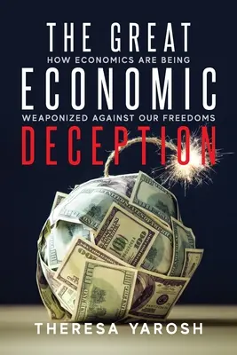 Il grande inganno economico: Come l'economia viene usata come arma contro le nostre libertà - The Great Economic Deception: How Economics Are Being Weaponized Against Our Freedoms