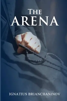 L'Arena di sant'Ignazio Brianchaninov - The Arena by Saint Ignatius Brianchaninov