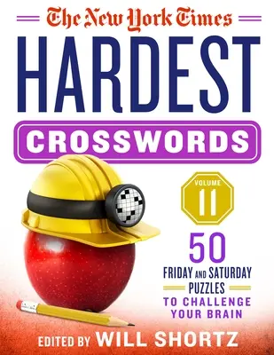 Le parole crociate più difficili del New York Times Volume 11: 50 enigmi del venerdì e del sabato per sfidare il vostro cervello - The New York Times Hardest Crosswords Volume 11: 50 Friday and Saturday Puzzles to Challenge Your Brain