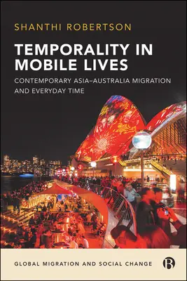 La temporalità nelle vite mobili: Migrazione e tempo quotidiano nell'Asia-Australia contemporanea - Temporality in Mobile Lives: Contemporary Asia-Australia Migration and Everyday Time