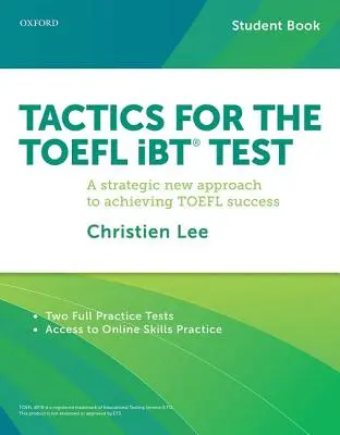 Tattiche per il test TOEFL IBT: Un nuovo approccio strategico per raggiungere il successo nel TOEFL - Tactics for the TOEFL IBT Test: A Strategic New Approach for Achieving TOEFL Success