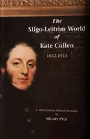 Il mondo Sligo-Leitrim di Kate Cullen 1832-1913 - Sligo-Leitrim World of Kate Cullen 1832-1913