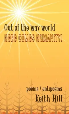 Fuori dal mondo Ecco l'umanità! - Out of the Way World Here Comes Humanity!