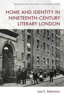 Casa e identità nella Londra letteraria del XIX secolo - Home and Identity in Nineteenth-Century Literary London