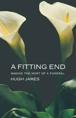 Una fine appropriata: Come sfruttare al meglio un funerale - A Fitting End: Making the Most of a Funeral