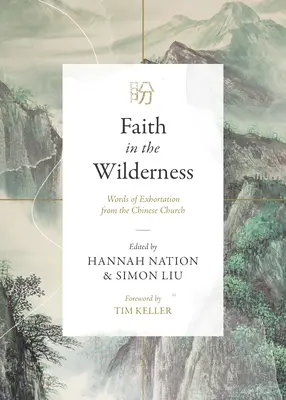 Fede nel deserto: Parole di esortazione dalla Chiesa cinese - Faith in the Wilderness: Words of Exhortation from the Chinese Church