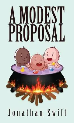 Una modesta proposta: L'edizione originale del 1729 - A Modest Proposal: The Original 1729 Edition