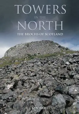 Torri del Nord: I broch di Scozia - Towers in the North: The Brochs of Scotland