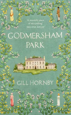 Godmersham Park - dall'autrice del bestseller numero 1 di Miss Austen - Godmersham Park - from the #1 bestselling author of Miss Austen