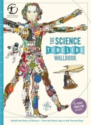 Il libro di carte geografiche della scienza: Svela la storia delle invenzioni: dall'età della pietra ai giorni nostri! - The Science Timeline Wallbook: Unfold the Story of Inventions--From the Stone Age to the Present Day!