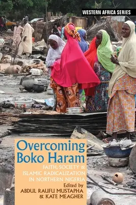 Superare Boko Haram: Fede, società e radicalizzazione islamica nella Nigeria del Nord - Overcoming Boko Haram: Faith, Society & Islamic Radicalization in Northern Nigeria