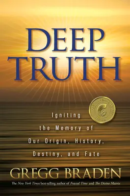 Verità profonde: Accendere la memoria della nostra origine, della nostra storia, del nostro destino e del nostro fato - Deep Truth: Igniting the Memory of Our Origin, History, Destiny, and Fate
