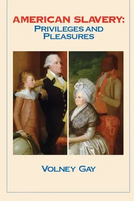 Schiavitù americana: Privilegi e piaceri - American Slavery: Privileges and Pleasures