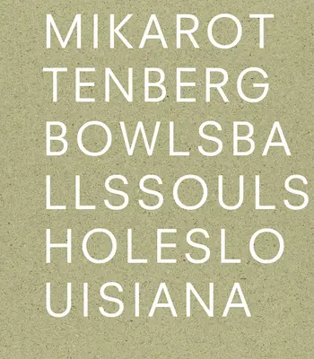 Mika Rottenberg: Bocce Palle Anime Buche - Mika Rottenberg: Bowls Balls Souls Holes
