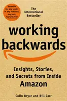 Lavorare al contrario: intuizioni, storie e segreti dall'interno di Amazon - Working Backwards - Insights, Stories, and Secrets from Inside Amazon