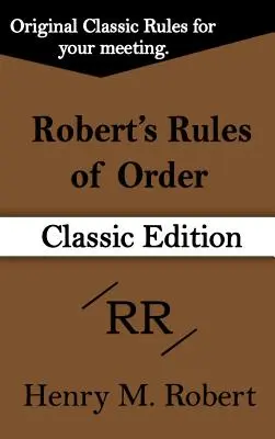 Le regole del regolamento di Robert (edizione classica) - Robert's Rules of Order (Classic Edition)