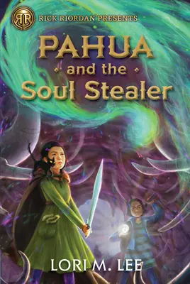 Rick Riordan presenta Pahua e il ladro di anime (un romanzo di Pahua Moua, libro 1) - Rick Riordan Presents Pahua and the Soul Stealer (a Pahua Moua Novel Book 1)